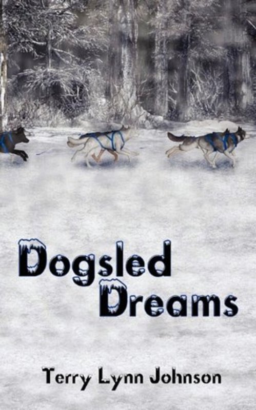 Book cover for "Dogsled Dreams" by Terry Lynn Johnson