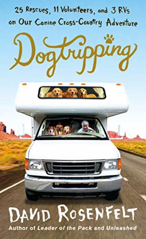 Book cover for "Dogtripping" by David Rosenfelt