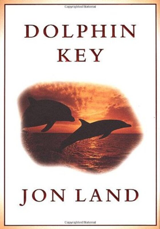 Book cover for "Dolphin Key" by Jon Land