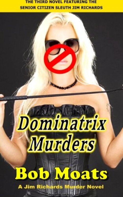 Book cover for "Dominatrix Murders" by Bob Moats
