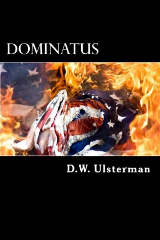 Book cover for "Dominatus: Liberty. Freedom. Family." by DW Ulsterman