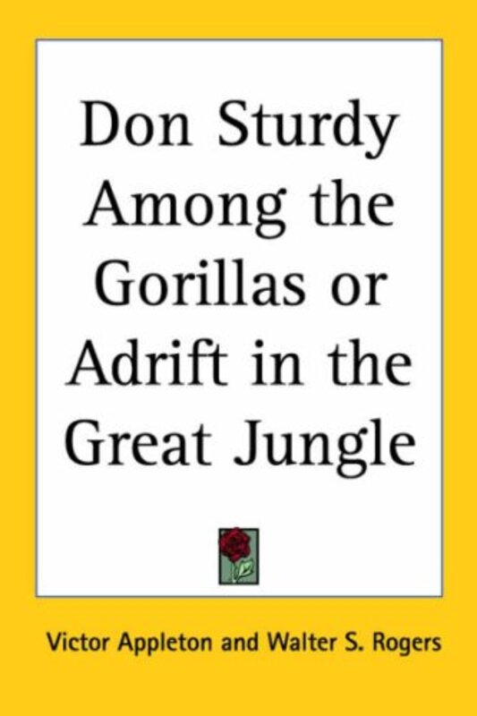 Book cover for "Don Sturdy Among the Gorillas / Adrift in the Great Jungle" by Victor Appleton