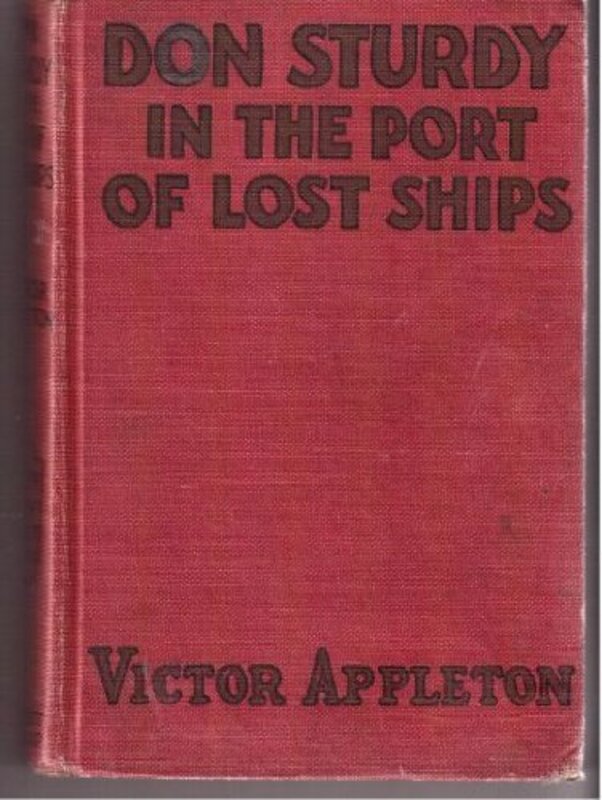 Book cover for "Don Sturdy in the Port of Lost Ships / Adrift in the Sargasso Sea" by Victor Appleton