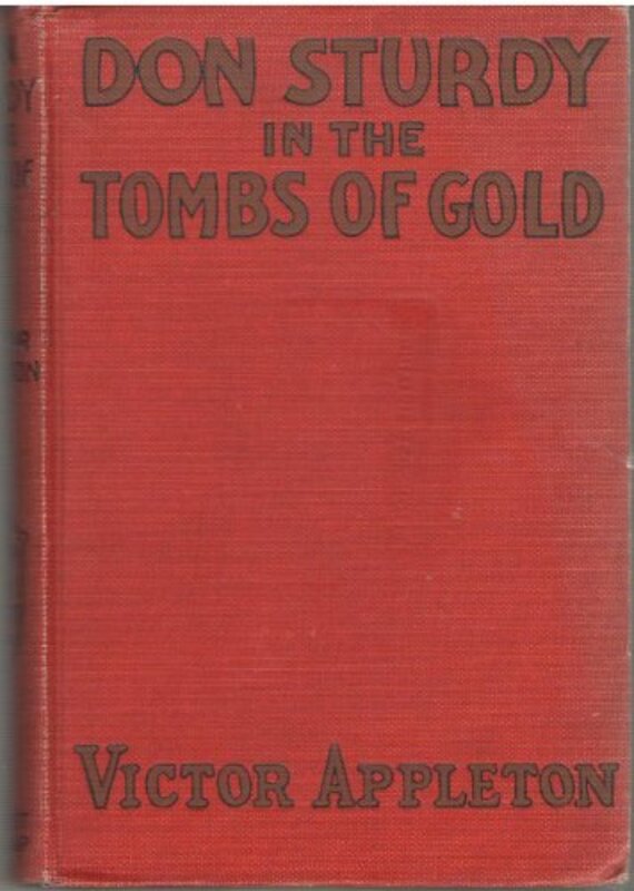 Book cover for "Don Sturdy in the Tombs of Gold / The Old Egyptian's Great Secret" by Victor Appleton
