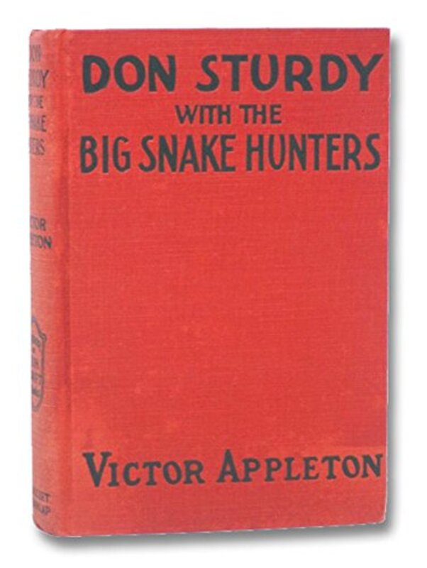 Book cover for "Don Sturdy with the Big Snake Hunters / Lost in the Jungles of the Amazon" by Victor Appleton