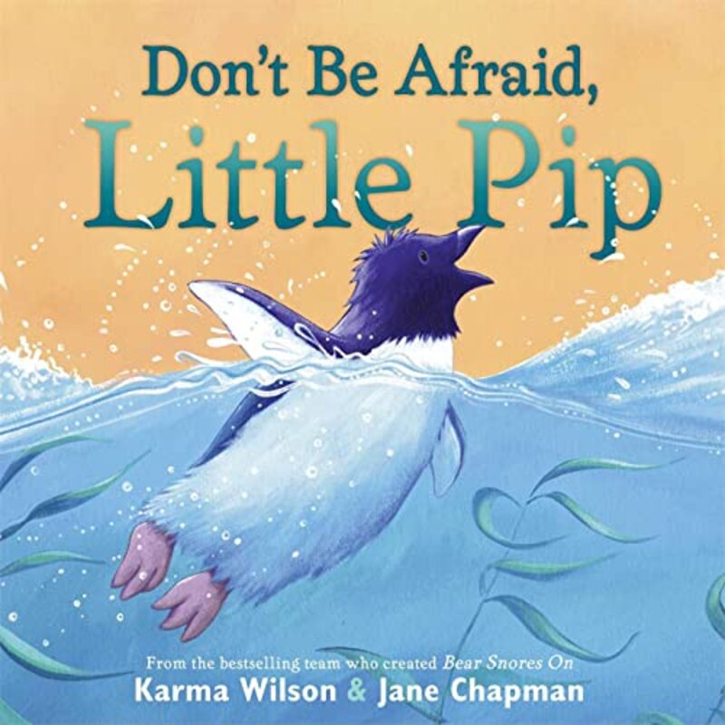 Book cover for "Don't Be Afraid, Little Pip" by Karma Wilson
