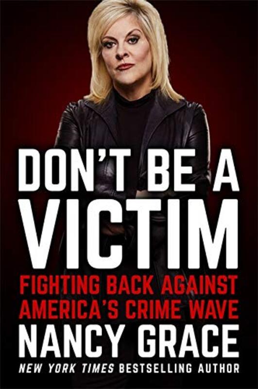Book cover for "Don't Be a Victim" by Nancy Grace