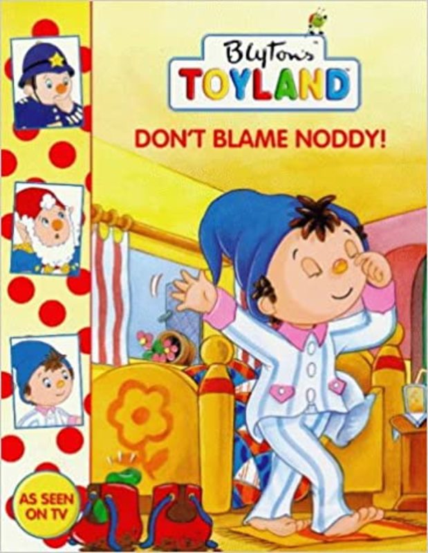 Book cover for "Don't Blame Noddy!" by Enid Blyton