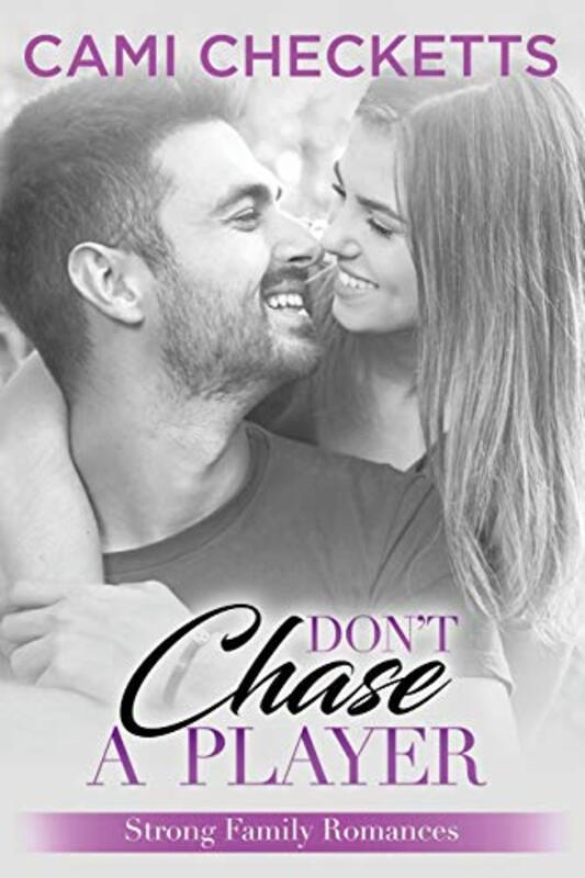 Book cover for "Don't Chase a Player" by Cami Checketts