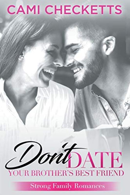 Book cover for "Don't Date Your Brother's Best Friend" by Cami Checketts