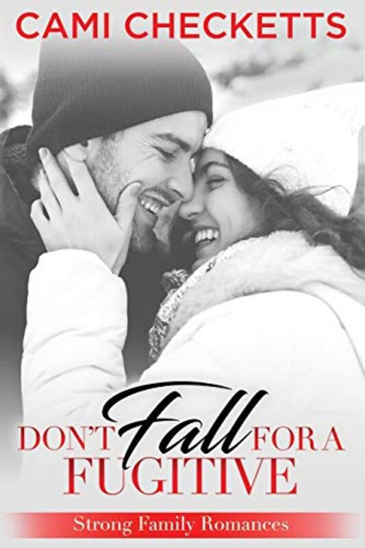 Book cover for "Don't Fall for a Fugitive" by Cami Checketts