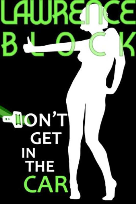 Book cover for "Don't Get in the Car" by Lawrence Block