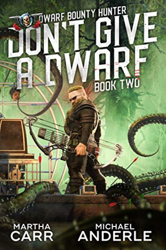 Book cover for "Don't Give A Dwarf" by Michael Anderle