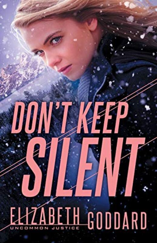 Book cover for "Don't Keep Silent" by Elizabeth Goddard