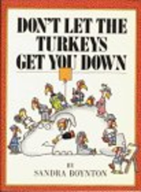 Book cover for "Don't Let the Turkeys Get You Down" by Sandra Boynton