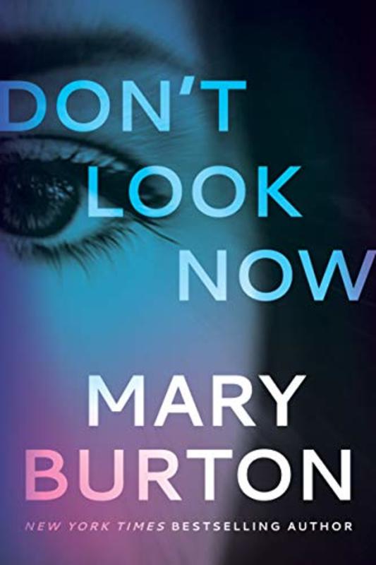 Book cover for "Don't Look Now" by Mary Burton