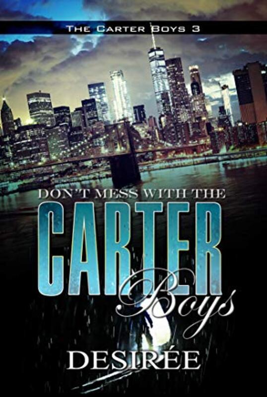 Book cover for "Don't Mess with the Carter Boys" by Desirée
