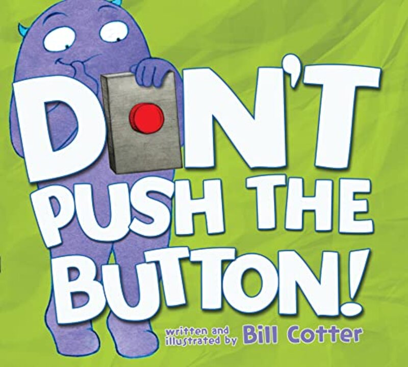 Book cover for "Don't Push the Button!" by Bill Cotter