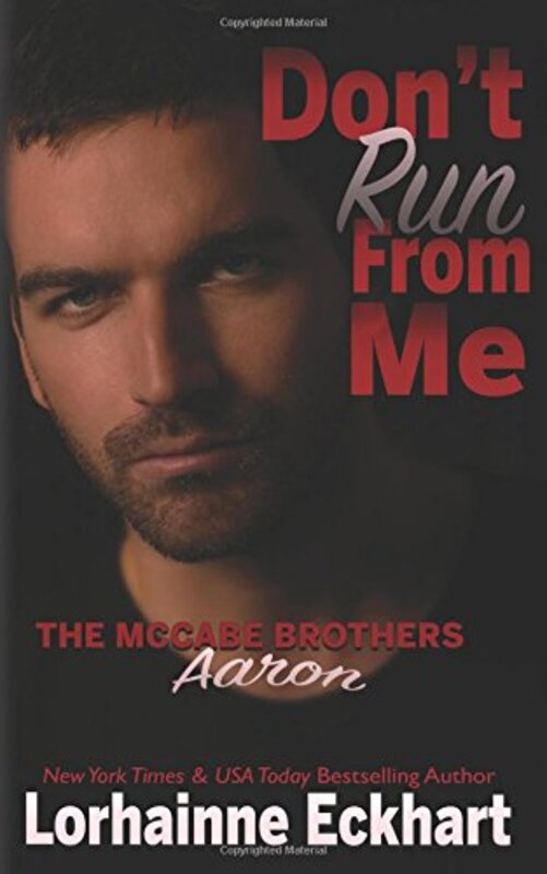 Book cover for "Don't Run From Me: Aaron" by Lorhainne Eckhart