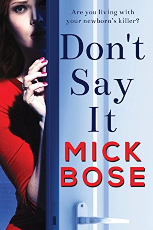 Book cover for "Don't Say It" by Mick Bose