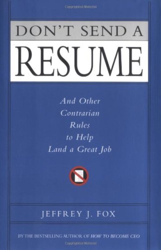 Book cover for "Don't Send a Resume" by Jeffrey J Fox