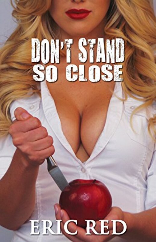 Book cover for "Don't Stand so Close" by Eric Red