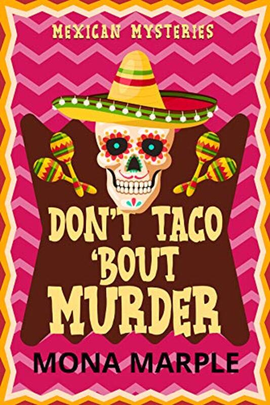 Book cover for "Don't Taco 'Bout Murder" by Mona Marple