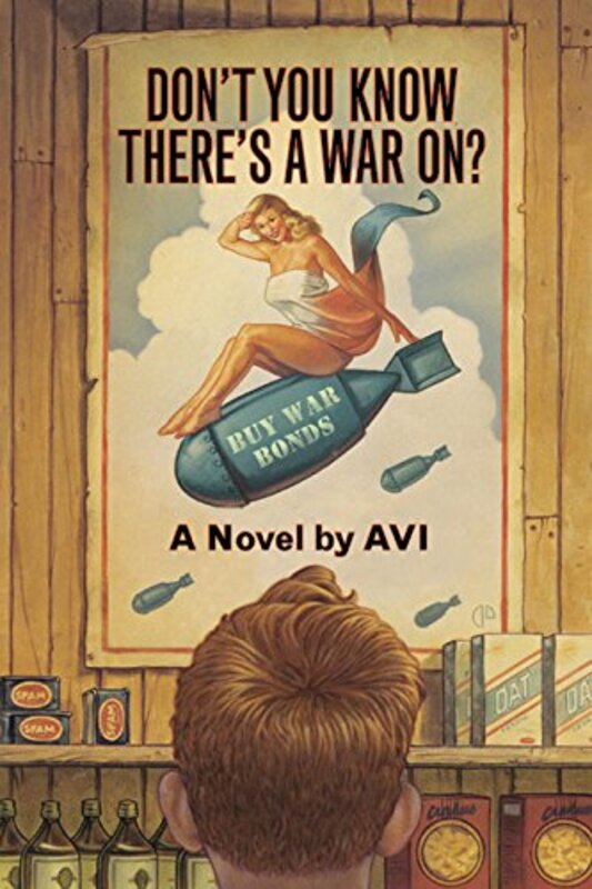 Book cover for "Don't You Know There's a War On?" by Avi