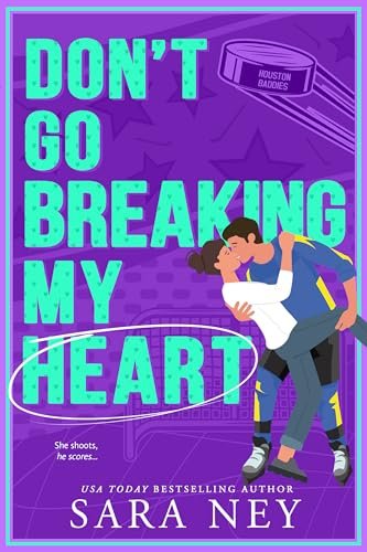 Book cover for "Don't Go Breaking My Heart" by Sara Ney