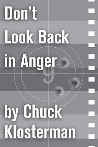 Book cover for "Don't Look Back in Anger" by Chuck Klosterman