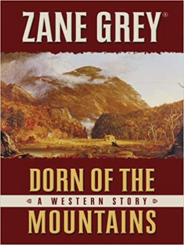 Book cover for "Dorn of the Mountains" by Zane Grey