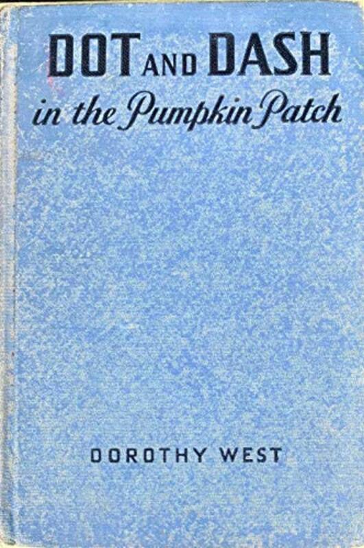 Book cover for "Dot and Dash in the Pumpkin Patch" by Mildred A Wirt