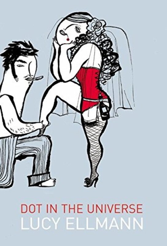 Book cover for "Dot in the Universe" by Lucy Ellmann