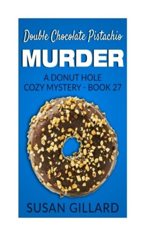 Book cover for "Double Chocolate Pistachio Murder" by Susan Gillard
