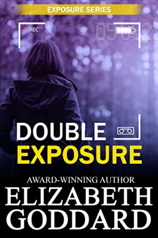 Book cover for "Double Exposure" by Elizabeth Goddard