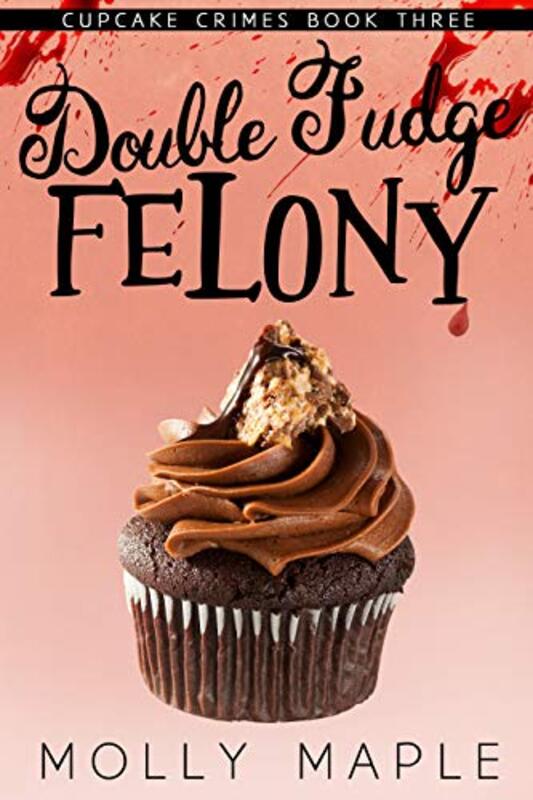 Book cover for "Double Fudge Felony" by Molly Maple