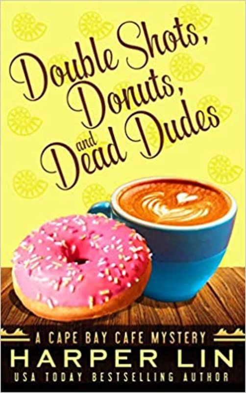 Book cover for "Double Shots, Donuts, and Dead Dudes" by Harper Lin