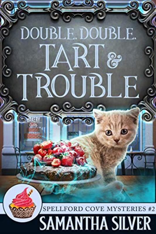Book cover for "Double, Double, Tart and Trouble" by Samantha Silver