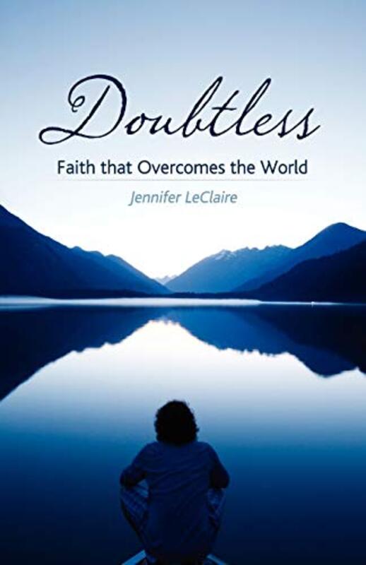 Book cover for "Doubtless: Faith That Overcomes the World" by Jennifer LeClaire