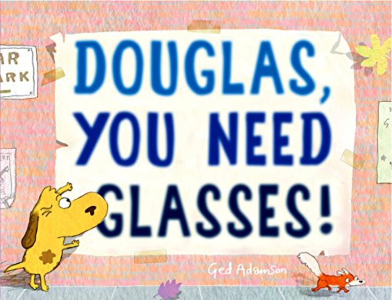 Book cover for "Douglas, You Need Glasses!" by Ged Adamson