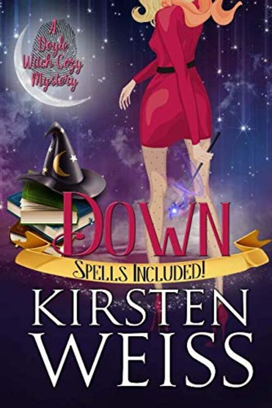 Book cover for "Down" by Kirsten Weiss