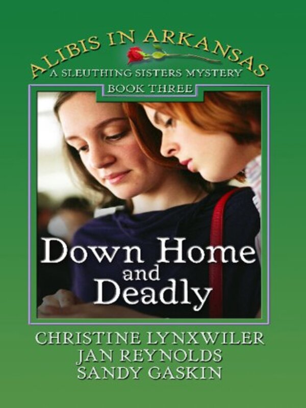 Book cover for "Down Home and Deadly" by Christine Lynxwiler