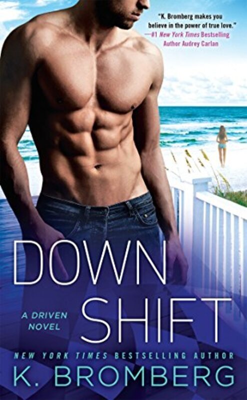 Book cover for "Down Shift" by K Bromberg
