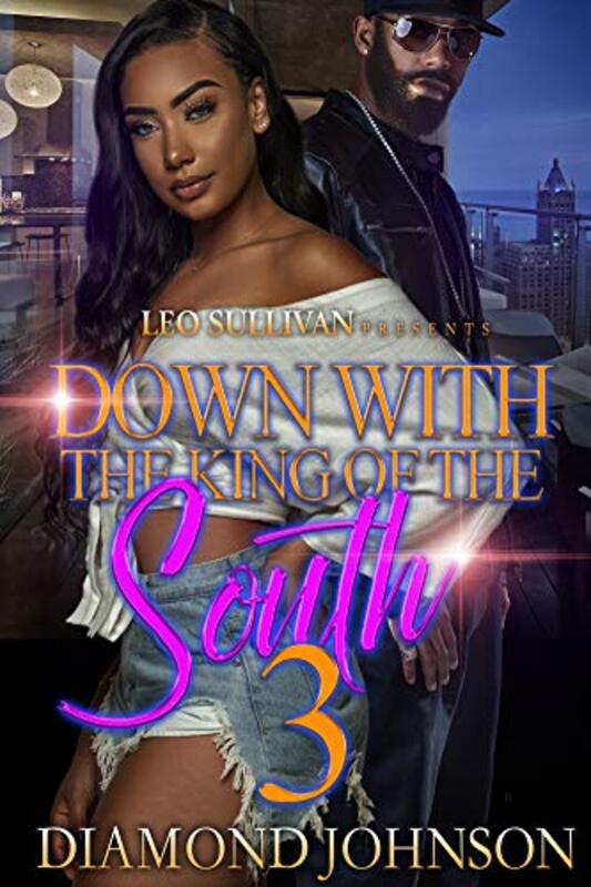 Book cover for "Down With the King of the South 3" by Diamond D Johnson