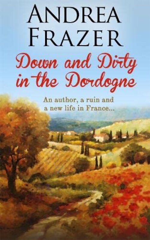 Book cover for "Down and Dirty in the Dordogne" by Andrea Frazer