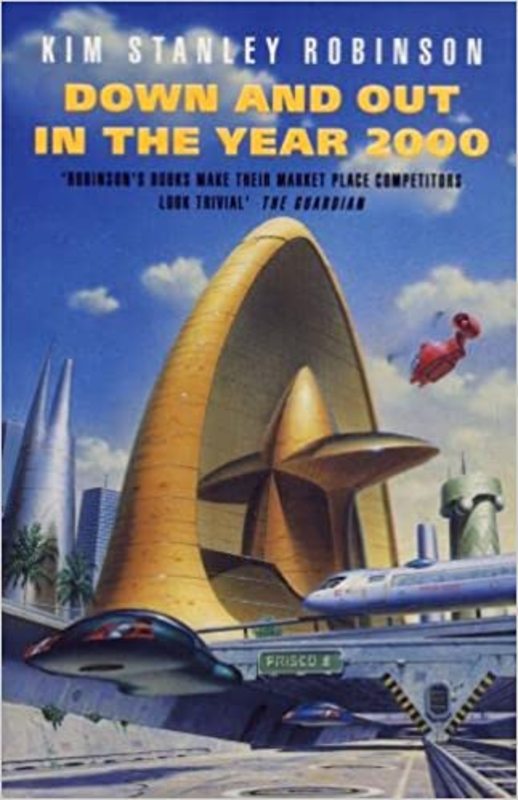 Book cover for "Down and Out in the Year 2000" by Kim Stanley Robinson