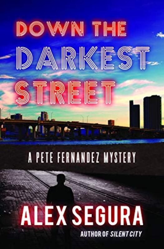 Book cover for "Down the Darkest Street" by Alex Segura
