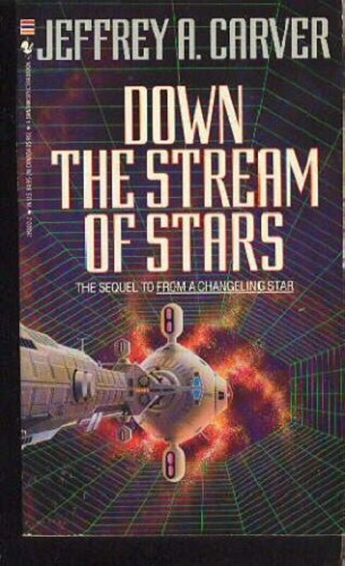 Book cover for "Down the Stream of Stars" by Jeffrey A Carver