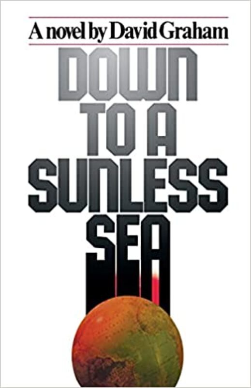 Book cover for "Down to a Sunless Sea" by David Graham