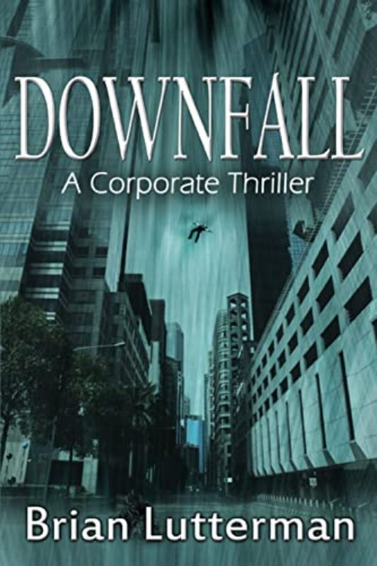 Book cover for "Downfall" by Brian Lutterman